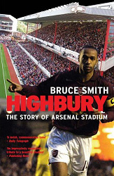 Win ‘Highbury – The Story of Arsenal Stadium’ in paperback