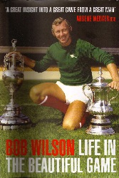 Bob Wilson’s Life in the Beautiful Game